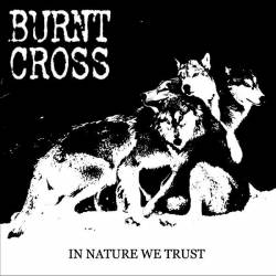 Burnt Cross : In Nature We Trust